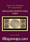 Osmanlı Vakıf Medeniyetinde Bir Veziriazam Hayratı Amcazade Hüseyin Paşa Vakfı