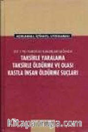 Taksirle Yaralama Taksirle Öldürme ve Olası Kastla İnsan Öldürme Suçlar