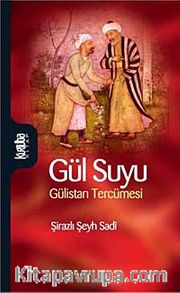 Gül Suyu <br /> Gülistan Tercümesi