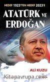 Atatürk ve Erdoğan & Hedef 1923'ten Hedef 2023'e