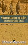 Yunanistan'dan Mersin'e & Köklerinden Koparılmış Hayatlar