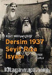 Kürt Milliyetçiliği Dersim 1937 Seyit Rıza İsyanı