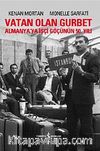 Vatan Olan Gurbet & Almanya'ya İşçi Göçünün 50. yılı