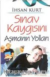 Sınav Kaygısını Aşmanın Yolları