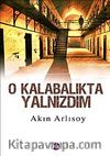 O Kalabalıkta Yalnızdım