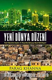 Yeni Dünya Düzeni <br /> Yeni Yükselen Güçler 21. Yüzyılda Dünyayı Nasıl Belirliyor?