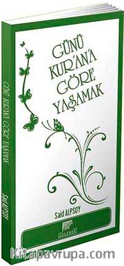 Günü Kur'an'a Göre Yaşamak