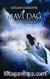 Mavi Dağ / Günebakan Üçlemesi -II