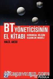 BT Yöneticisinin El Kitabı <br /> Kurumsal Bilişim Olgunluk Modeli