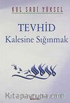 Tevhid Kalesine Sığınmak