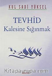 Tevhid Kalesine Sığınmak