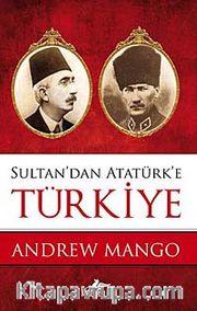 Sultan'dan Atatürk'e Türkiye
