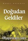 Doğudan Geldiler