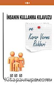 İnsanın Kullanma Kılavuzu ve Karar Verme Rehberi
