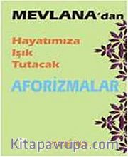 Mevlana'dan Hayatımıza Işık Tutacak Aforizmalar