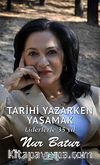 Tarihi Yazarken Yaşamak & Liderlerle 35 Yıl