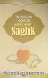 Hadislerden Seçmeler / Maddi Manevi Sağlık