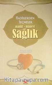 Hadislerden Seçmeler / Maddi Manevi Sağlık