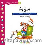 Aşığım <br /> İlk Aşk Üzerine Bir Öykü / Pedagojik Öyküler Dizisi -12