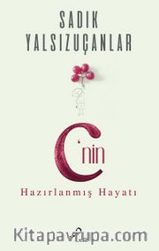 C’nin Hazırlanmış Hayatı