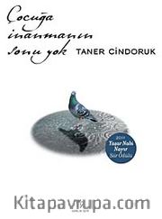Çocuğa İnanmanın Sonu Yok