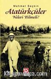 Atatürkçüler Neleri Bilmeli?