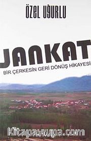 Jankat <br /> Bir Çerkesin Geri Dönüş Hikayesi