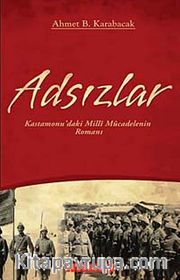 Adsızlar <br /> Kastamonu'daki Milli Mücadelenin Romanı