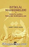 İstiklal Mahkemeleri ve Sivas'ta Şapka İnkılabı Duruşmaları