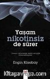 Yaşam Nikotinsiz de Sürer