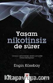Yaşam Nikotinsiz de Sürer