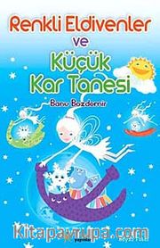 Renkli Eldivenler ve Küçük Kar Tanesi