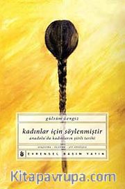 Kadınlar İçin Söylenmiştir <br /> Anadolu'da Kadınların Şiirli Tarihi