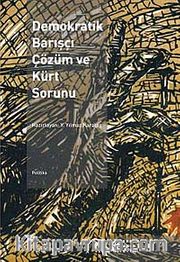 Demokratik Barışçı Çözüm ve Kürt Sorunu