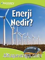 Enerji Nedir? <br /> Araştır - Keşfet - Öğren