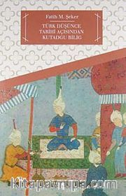Türk Düşünce Tarihi Açısından Kutadgu Bilig