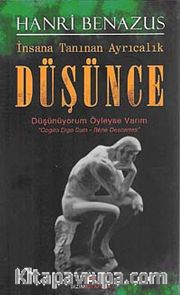 İnsana Tanınan Ayrıcalık Düşünce <br /> Düşünüyorum Öyleyse Varım