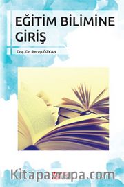 Eğitim Bilimine Giriş (Edit. Doç. Dr. Recep Özkan)
