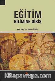 Eğitim Bilimine Giriş / Kenan Özdil
