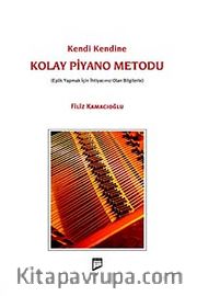 Kendi Kendine Kolay Piyano Metodu <br /> Eşlik Yapmak için İhtiyacınız Olan Bilgilerle