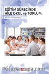 Eğitim Sürecinde Aile Okul ve Toplum