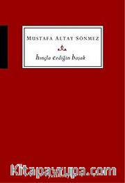 Hınçla Ezdiğin Başak