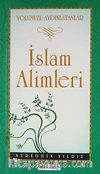 İslam Alimleri / Yolumuzu Aydınlatanlar
