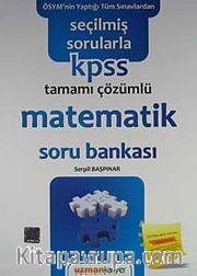 KPSS Seçilmiş Sorularla Matematik Soru Bankası  (Tamamı Çözümlü)