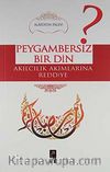 Peygambersiz Bir Din & Akılcılık Akımlarına Reddiye