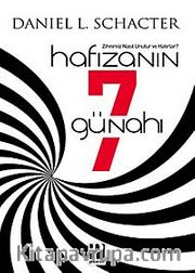 Hafızanın 7 Günahı <br /> Zihnimiz Nasıl Unutur ve Hatırlar?