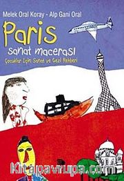 Paris Sanat Macerası <br /> Çocuklar İçin Sanat ve Gezi Rehberi