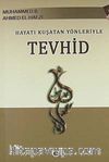 Hayatı Kuşatan Yönleriyle Tevhid
