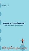 Bedeni Eğitmek & Beden Eğitimi Rehberi - Bütünsel Jimnastik