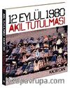 12 Eylül 1980 Akıl Tutulması